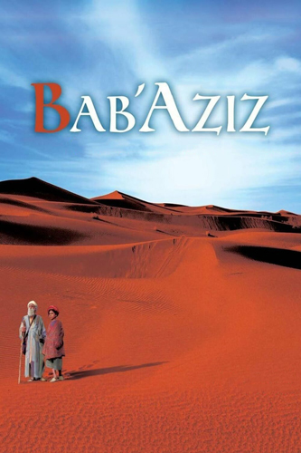 فيلم Bab’Aziz The Prince That Contemplated His Soul 2005 مترجم